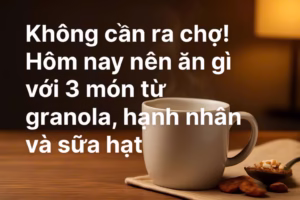hôm nay nên ăn gì vừa healthy vừa ngon